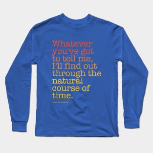 ...the natural course of time. | Back to the Future Long Sleeve T-Shirt